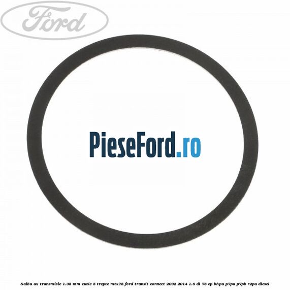 Saiba ax transmisie 1.35 mm cutie 5 trepte MTX75 Ford Transit Connect 2002-2014 1.8 Di 75 cp BHPA, P7PA, P7PB, R2PA diesel