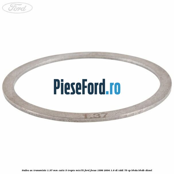 Saiba ax transmisie 1.37 mm cutie 5 trepte MTX75 Ford Focus 1998-2004 1.8 DI/TDDi 75 cp BHDA, BHDB diesel