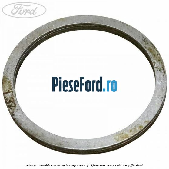 Saiba ax transmisie 1.37 mm cutie 5 trepte MTX75 Ford Focus 1998-2004 1.8 TDCi 100 cp FFDA diesel
