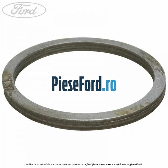 Saiba ax transmisie 1.37 mm cutie 5 trepte MTX75 Ford Focus 1998-2004 1.8 TDCi 100 cp FFDA diesel