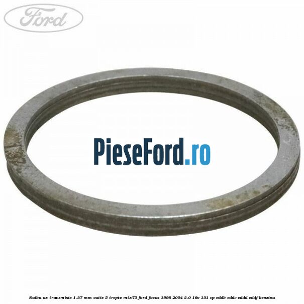 Saiba ax transmisie 1.37 mm cutie 5 trepte MTX75 Ford Focus 1998-2004 2.0 16V 131 cp EDDB, EDDC, EDDD, EDDF benzina