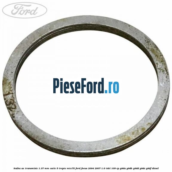 Saiba ax transmisie 1.37 mm cutie 5 trepte MTX75 Ford Focus 2004-2007 1.6 TDCi 109 cp G8DA, G8DB, G8DD, G8DE, G8DF diesel