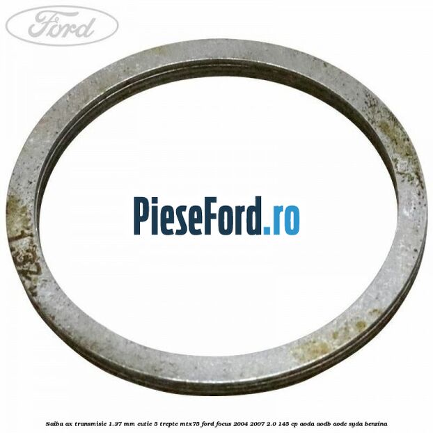 Saiba ax transmisie 1.37 mm cutie 5 trepte MTX75 Ford Focus 2004-2007 2.0 145 cp Saiba ax transmisie 1.37 mm cutie 5 trepte MTX75 Ford Focus 2004-2007 2.0 145 cp AODA, AODB, AODE, SYDA benzina