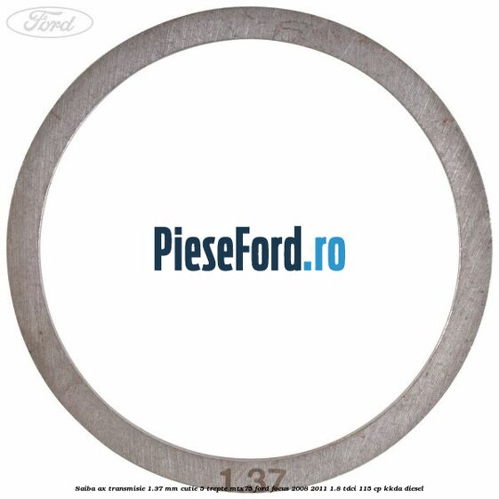 Saiba ax transmisie 1.37 mm cutie 5 trepte MTX75 Ford Focus 2008-2011 1.8 TDCi 115 cp KKDA diesel