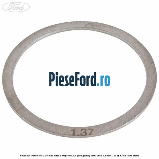 Saiba ax transmisie 1.37 mm cutie 5 trepte MTX75 Ford Galaxy 2007-2014 1.6 TDCi 115 cp T1WA, T1WB diesel