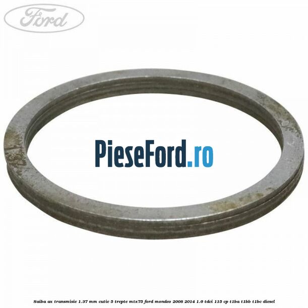 Saiba ax transmisie 1.37 mm cutie 5 trepte MTX75 Ford Mondeo 2008-2014 1.6 TDCi 115 cp T1BA, T1BB, T1BC diesel