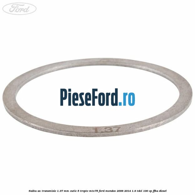 Saiba ax transmisie 1.37 mm cutie 5 trepte MTX75 Ford Mondeo 2008-2014 1.8 TDCi 100 cp FFBA diesel