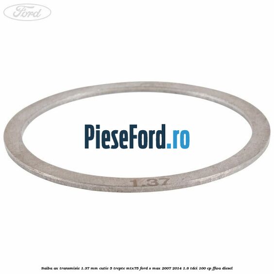 Saiba ax transmisie 1.37 mm cutie 5 trepte MTX75 Ford S-Max 2007-2014 1.8 TDCi 100 cp FFWA diesel