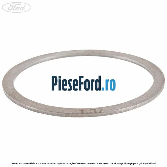 Saiba ax transmisie 1.37 mm cutie 5 trepte MTX75 Ford Tourneo Connect 2002-2014 1.8 Di 75 cp BHPA, P7PA, P7PB, R2PA diesel