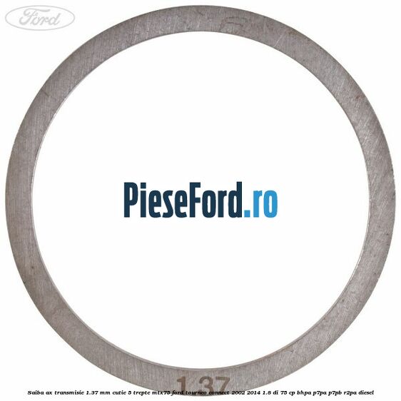 Saiba ax transmisie 1.37 mm cutie 5 trepte MTX75 Ford Tourneo Connect 2002-2014 1.8 Di 75 cp BHPA, P7PA, P7PB, R2PA diesel