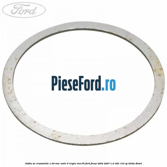 Saiba ax transmisie 1.39 mm cutie 5 trepte MTX75 Ford Focus 2004-2007 1.8 TDCi 115 cp KKDA diesel