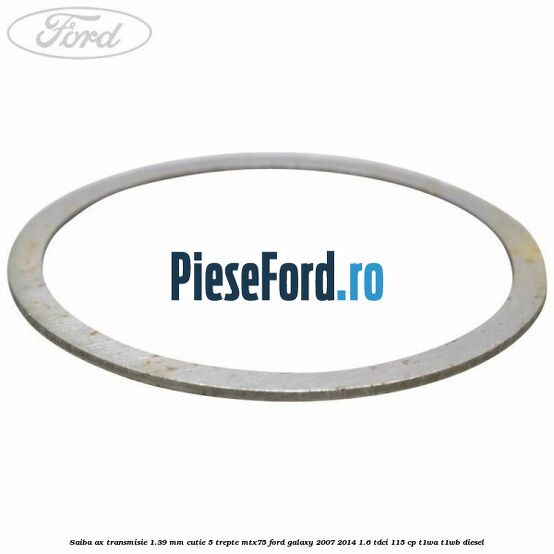 Saiba ax transmisie 1.39 mm cutie 5 trepte MTX75 Ford Galaxy 2007-2014 1.6 TDCi 115 cp T1WA, T1WB diesel