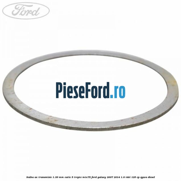 Saiba ax transmisie 1.39 mm cutie 5 trepte MTX75 Ford Galaxy 2007-2014 1.8 TDCi 125 cp QYWA diesel