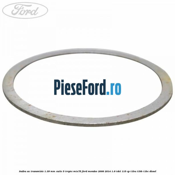 Saiba ax transmisie 1.39 mm cutie 5 trepte MTX75 Ford Mondeo 2008-2014 1.6 TDCi 115 cp T1BA, T1BB, T1BC diesel