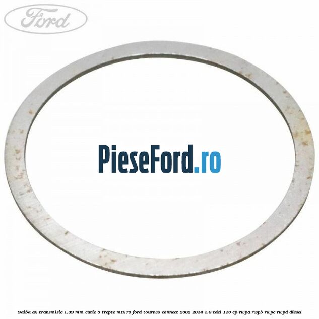 Saiba ax transmisie 1.39 mm cutie 5 trepte MTX75 Ford Tourneo Connect 2002-2014 1.8 TDCi 110 cp RWPA, RWPB, RWPC, RWPD diesel