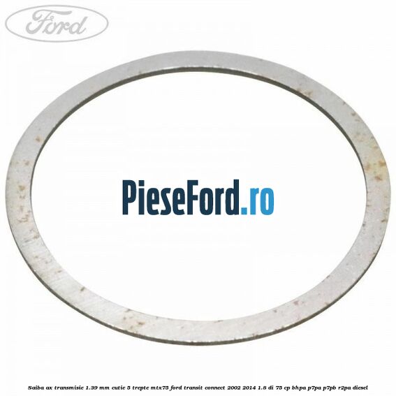 Saiba ax transmisie 1.39 mm cutie 5 trepte MTX75 Ford Transit Connect 2002-2014 1.8 Di 75 cp BHPA, P7PA, P7PB, R2PA diesel
