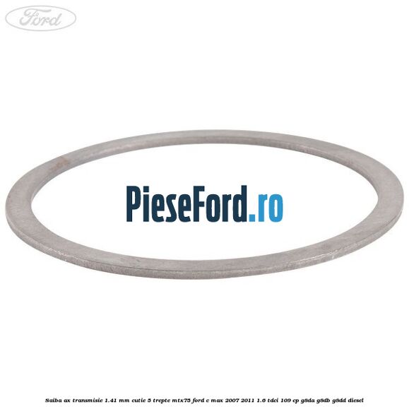 Saiba ax transmisie 1.41 mm cutie 5 trepte MTX75 Ford C-Max 2007-2011 1.6 TDCi 109 cp G8DA, G8DB, G8DD diesel