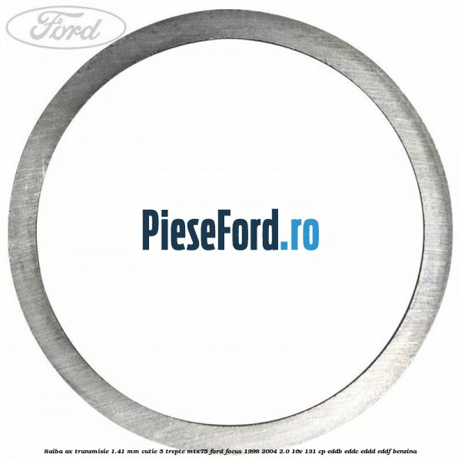 Saiba ax transmisie 1.41 mm cutie 5 trepte MTX75 Ford Focus 1998-2004 2.0 16V 131 cp EDDB, EDDC, EDDD, EDDF benzina