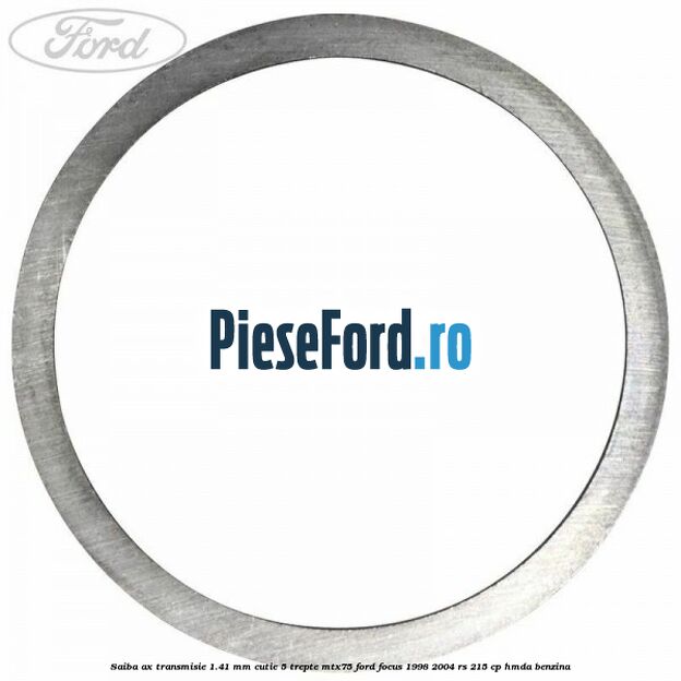 Saiba ax transmisie 1.41 mm cutie 5 trepte MTX75 Ford Focus 1998-2004 RS 215 cp HMDA benzina