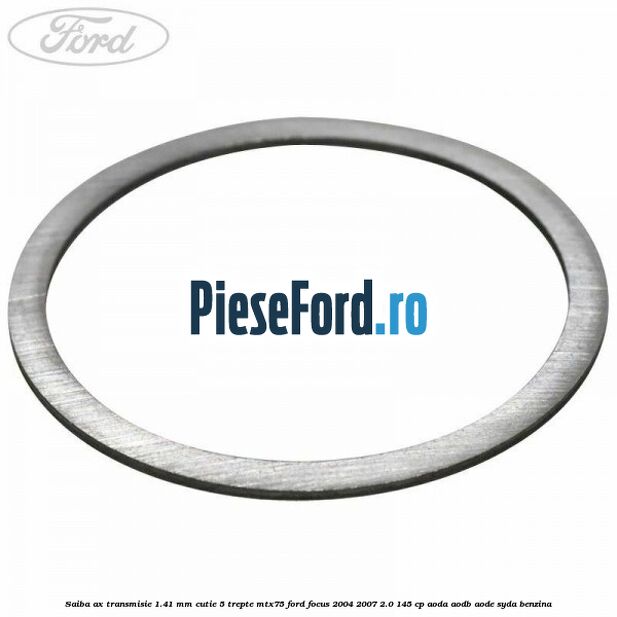 Saiba ax transmisie 1.41 mm cutie 5 trepte MTX75 Ford Focus 2004-2007 2.0 145 cp AODA, AODB, AODE, SYDA benzina