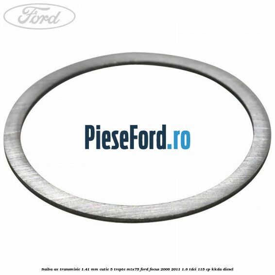 Saiba ax transmisie 1.41 mm cutie 5 trepte MTX75 Ford Focus 2008-2011 1.8 TDCi 115 cp KKDA diesel