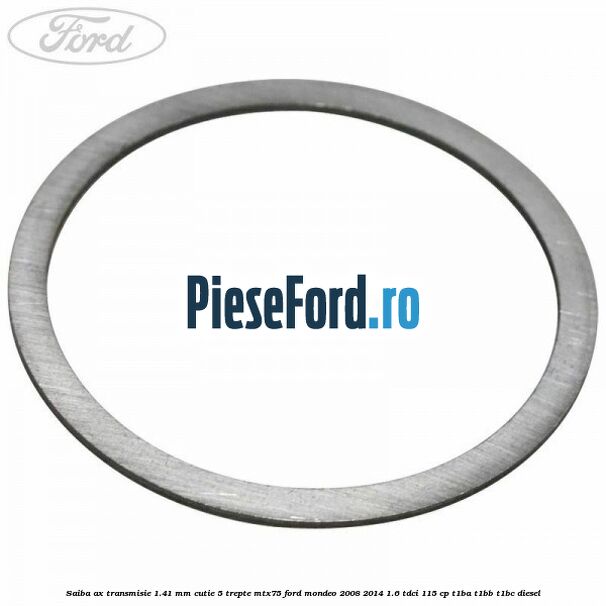 Saiba ax transmisie 1.41 mm cutie 5 trepte MTX75 Ford Mondeo 2008-2014 1.6 TDCi 115 cp T1BA, T1BB, T1BC diesel