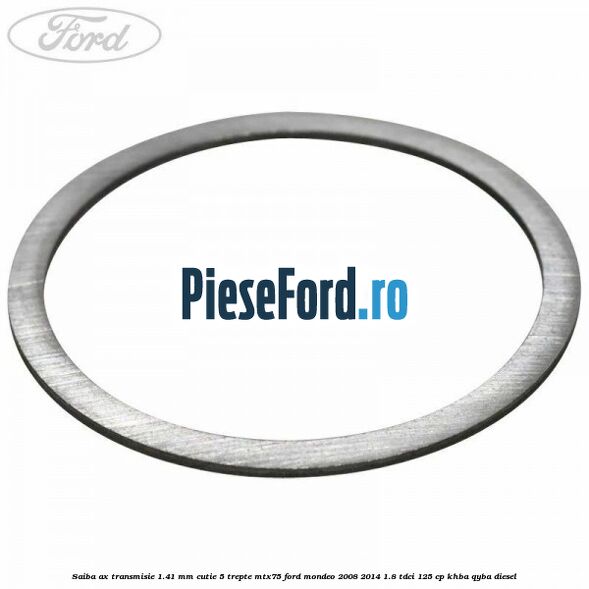 Saiba ax transmisie 1.41 mm cutie 5 trepte MTX75 Ford Mondeo 2008-2014 1.8 TDCi 125 cp Saiba ax transmisie 1.41 mm cutie 5 trepte MTX75 Ford Mondeo 2008-2014 1.8 TDCi 125 cp KHBA, QYBA diesel