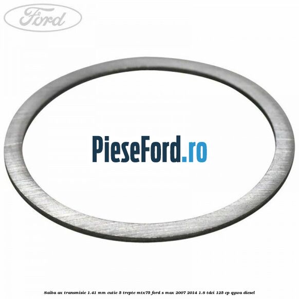 Saiba ax transmisie 1.41 mm cutie 5 trepte MTX75 Ford S-Max 2007-2014 1.8 TDCi 125 cp QYWA diesel
