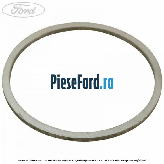 Saiba ax transmisie 1.46 mm cutie 6 trepte MMT6 Ford Edge 2016-2018 2.0 TDCi Bi-Turbo 210 cp T9CE, T9CF diesel