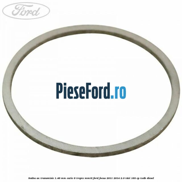 Saiba ax transmisie 1.46 mm cutie 6 trepte MMT6 Ford Focus 2011-2014 2.0 TDCi 163 cp Saiba ax transmisie 1.46 mm cutie 6 trepte MMT6 Ford Focus 2011-2014 2.0 TDCi 163 cp TXDB diesel