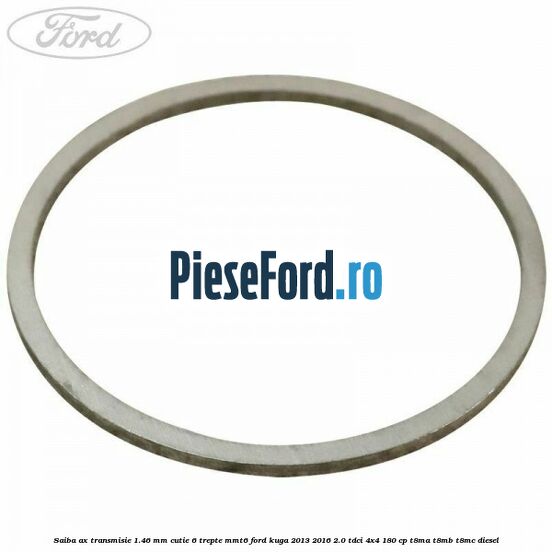 Saiba ax transmisie 1.46 mm cutie 6 trepte MMT6 Ford Kuga 2013-2016 2.0 TDCi 4x4 180 cp T8MA, T8MB, T8MC diesel