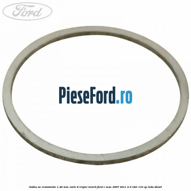 Saiba ax transmisie 1.48 mm cutie 6 trepte MMT6 Ford C-Max 2007-2011 2.0 TDCi 110 cp IXDA diesel