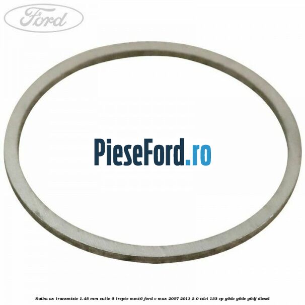 Saiba ax transmisie 1.48 mm cutie 6 trepte MMT6 Ford C-Max 2007-2011 2.0 TDCi 133 cp G6DC, G6DE, G6DF diesel