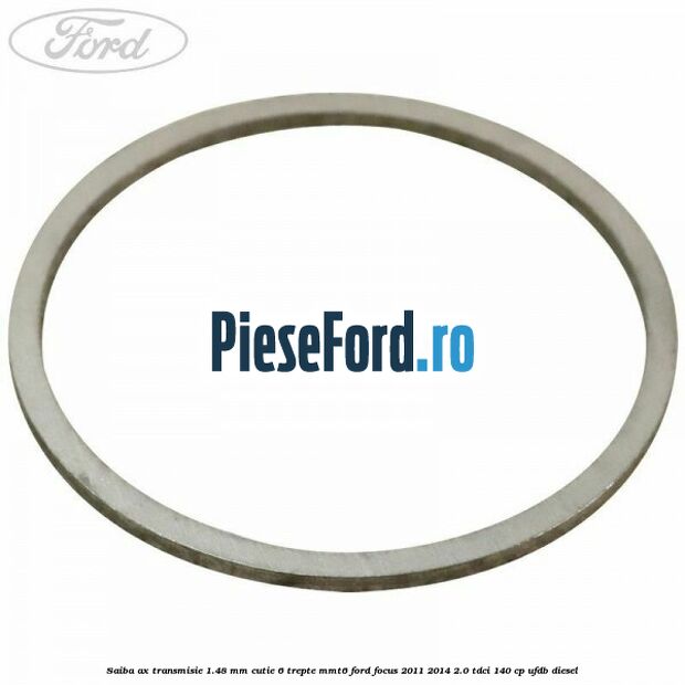 Saiba ax transmisie 1.48 mm cutie 6 trepte MMT6 Ford Focus 2011-2014 2.0 TDCi 140 cp UFDB diesel
