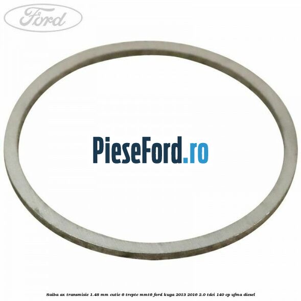 Saiba ax transmisie 1.48 mm cutie 6 trepte MMT6 Ford Kuga 2013-2016 2.0 TDCi 140 cp UFMA diesel