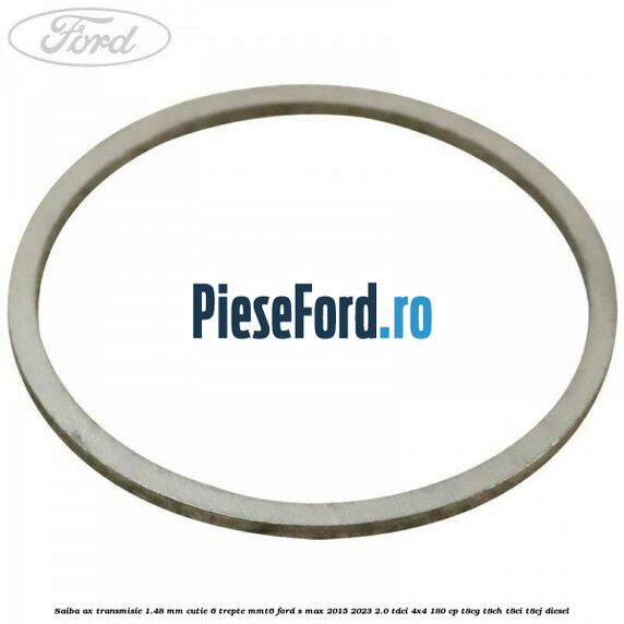 Saiba ax transmisie 1.48 mm cutie 6 trepte MMT6 Ford S-Max 2015-2023 2.0 TDCi 4x4 180 cp T8CG, T8CH, T8CI, T8CJ diesel