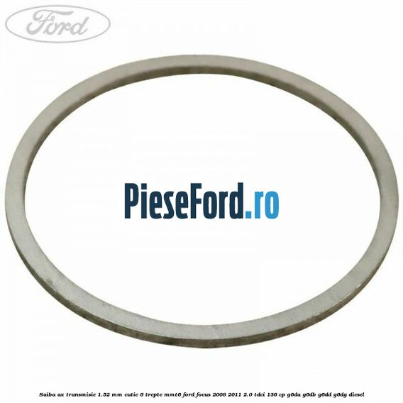 Saiba ax transmisie 1.52 mm cutie 6 trepte MMT6 Ford Focus 2008-2011 2.0 TDCi 136 cp G6DA, G6DB, G6DD, G6DG diesel