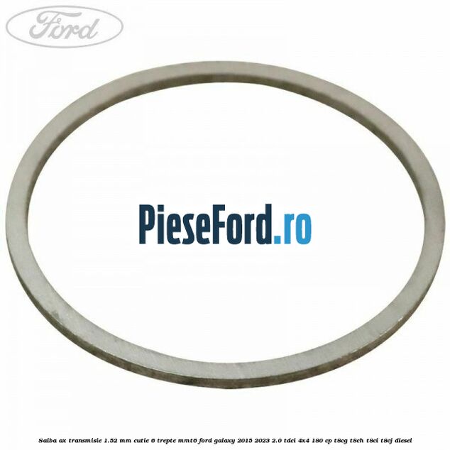 Saiba ax transmisie 1.52 mm cutie 6 trepte MMT6 Ford Galaxy 2015-2023 2.0 TDCi 4x4 180 cp T8CG, T8CH, T8CI, T8CJ diesel