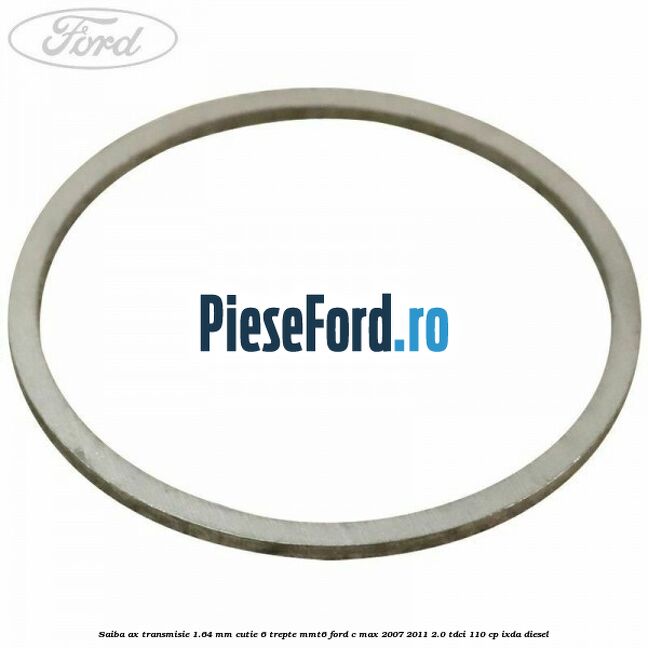 Saiba ax transmisie 1.64 mm cutie 6 trepte MMT6 Ford C-Max 2007-2011 2.0 TDCi 110 cp IXDA diesel
