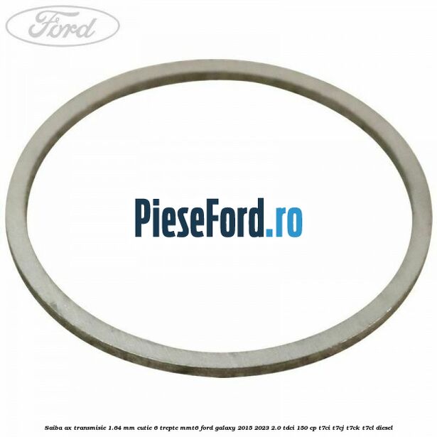 Saiba ax transmisie 1.64 mm cutie 6 trepte MMT6 Ford Galaxy 2015-2023 2.0 TDCi 150 cp T7CI, T7CJ, T7CK, T7CL diesel