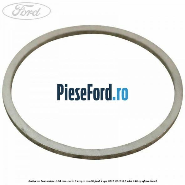 Saiba ax transmisie 1.64 mm cutie 6 trepte MMT6 Ford Kuga 2013-2016 2.0 TDCi 140 cp UFMA diesel