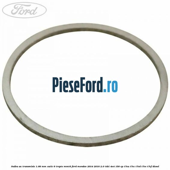 Saiba ax transmisie 1.68 mm cutie 6 trepte MMT6 Ford Mondeo 2014-2018 2.0 TDCi 4x4 150 cp T7CA, T7CC, T7CD, T7CE, T7CF diesel