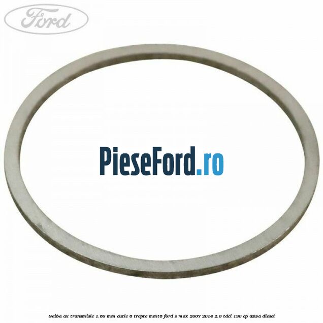 Saiba ax transmisie 1.68 mm cutie 6 trepte MMT6 Ford S-Max 2007-2014 2.0 TDCi 130 cp Saiba ax transmisie 1.68 mm cutie 6 trepte MMT6 Ford S-Max 2007-2014 2.0 TDCi 130 cp AZWA diesel