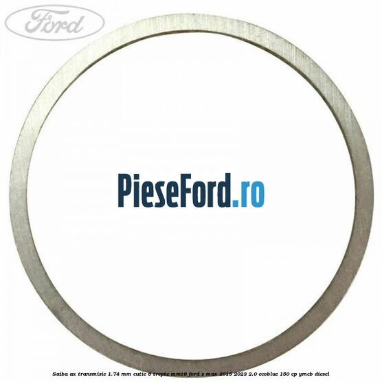 Saiba ax transmisie 1.74 mm cutie 6 trepte MMT6 Ford S-Max 2015-2023 2.0 EcoBlue 150 cp Saiba ax transmisie 1.74 mm cutie 6 trepte MMT6 Ford S-Max 2015-2023 2.0 EcoBlue 150 cp YMCB diesel