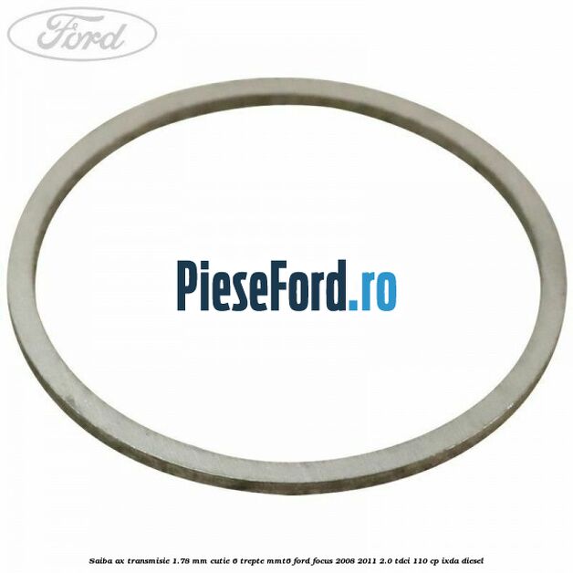 Saiba ax transmisie 1.78 mm cutie 6 trepte MMT6 Ford Focus 2008-2011 2.0 TDCi 110 cp Saiba ax transmisie 1.78 mm cutie 6 trepte MMT6 Ford Focus 2008-2011 2.0 TDCi 110 cp IXDA diesel
