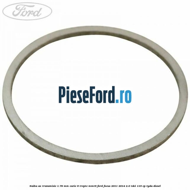 Saiba ax transmisie 1.78 mm cutie 6 trepte MMT6 Ford Focus 2011-2014 2.0 TDCi 115 cp TYDA diesel