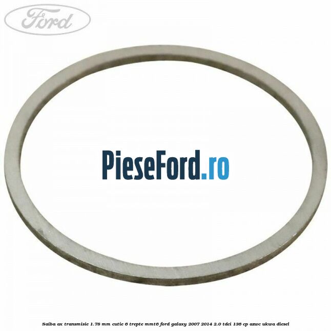 Saiba ax transmisie 1.78 mm cutie 6 trepte MMT6 Ford Galaxy 2007-2014 2.0 TDCi 136 cp AZWC, UKWA diesel