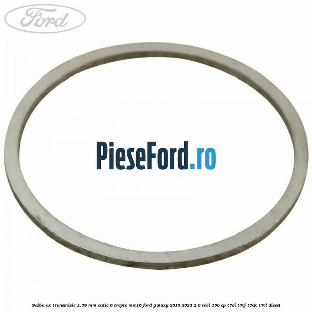 Saiba ax transmisie 1.78 mm cutie 6 trepte MMT6 Ford Galaxy 2015-2023 2.0 TDCi 150 cp T7CI, T7CJ, T7CK, T7CL diesel