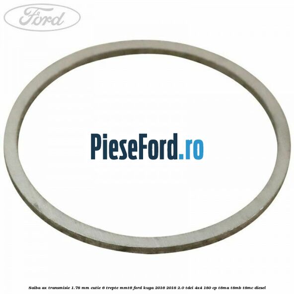 Saiba ax transmisie 1.78 mm cutie 6 trepte MMT6 Ford Kuga 2016-2018 2.0 TDCi 4x4 180 cp T8MA, T8MB, T8MC diesel