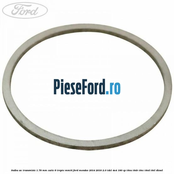 Saiba ax transmisie 1.78 mm cutie 6 trepte MMT6 Ford Mondeo 2014-2018 2.0 TDCi 4x4 180 cp T8CA, T8CB, T8CC, T8CD, T8CL diesel